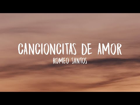 Romeo Santos – Cancioncitas de Amor (Letra/Lyrics)