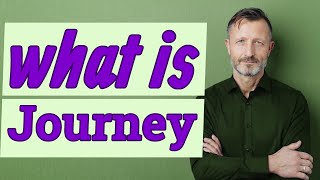 Journey | Meaning of journey
