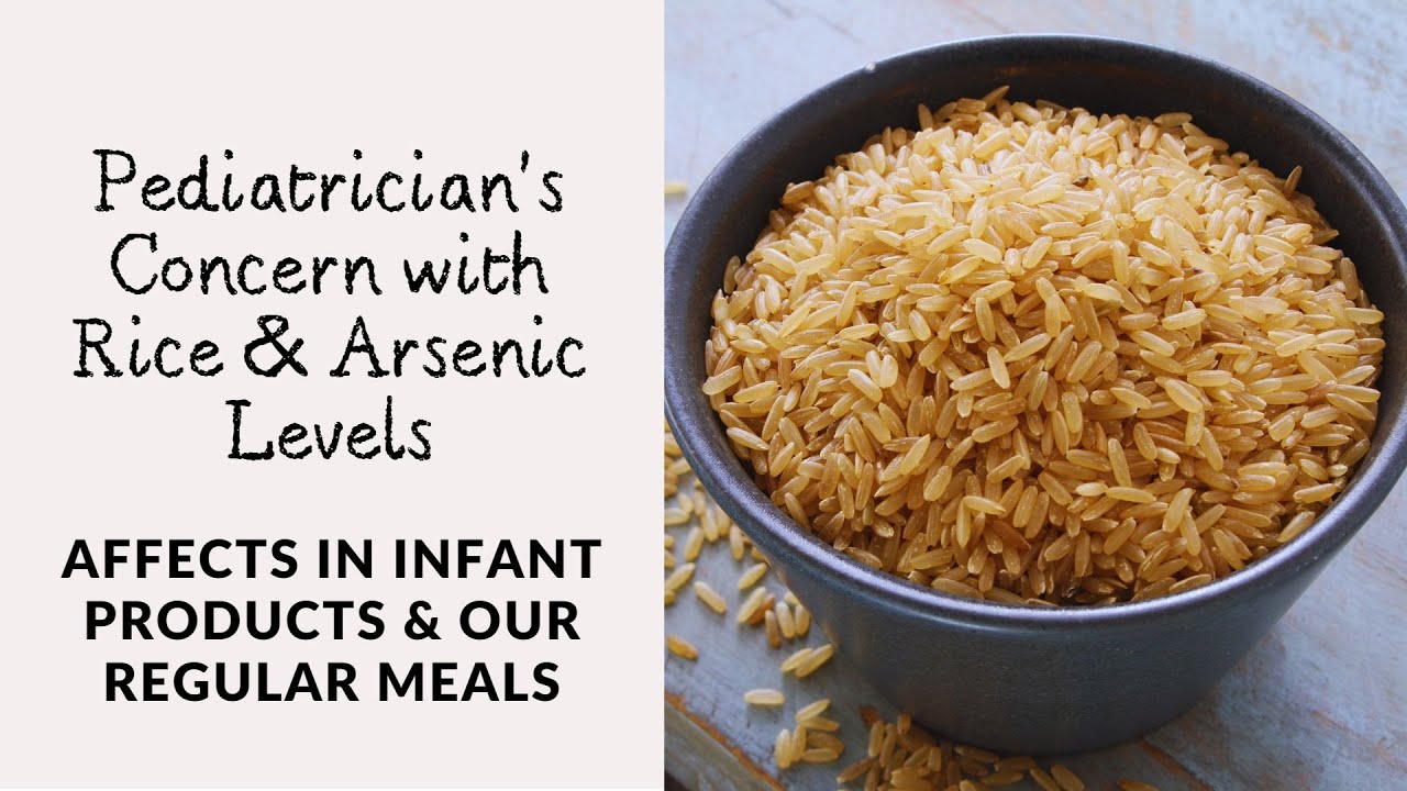 Arsenic Concerns in Rice Infants, and Our General Foods (Minimum Toxic