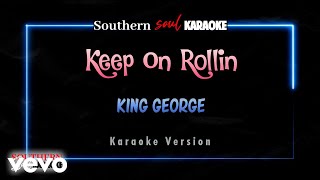 King George - Keepin On Rollin (Karaoke)