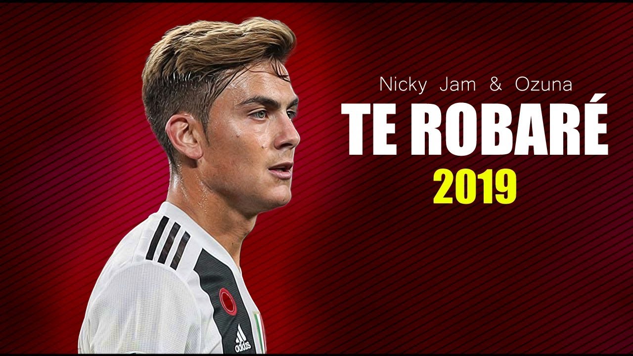 Paulo Dybala ● Te Robaré | Nicky Jam & Ozuna ᴴᴰ