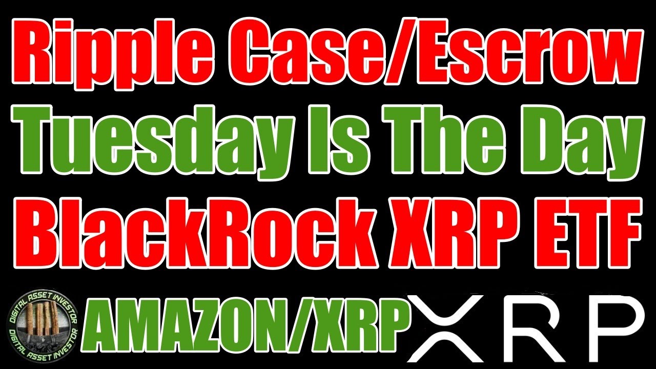 5 Billion XRP? , SEC Case Filing , Amazon/Ripple & BlackRock Prediction