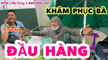 VLOG 2250| Trọng Sún sức dài vai rộng siêng ăn nhát làm,Cụ bà 82 tuổi rong rủi bán giữa trưa nắng