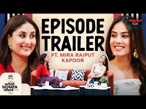 Mira Rajput Kapoor | Mirchi What Women Want Season 6 | Kareena Kapoor Khan | EP-3 Trailer