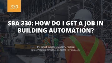 SBA 330: How Do I Get a Job in Building Automation?