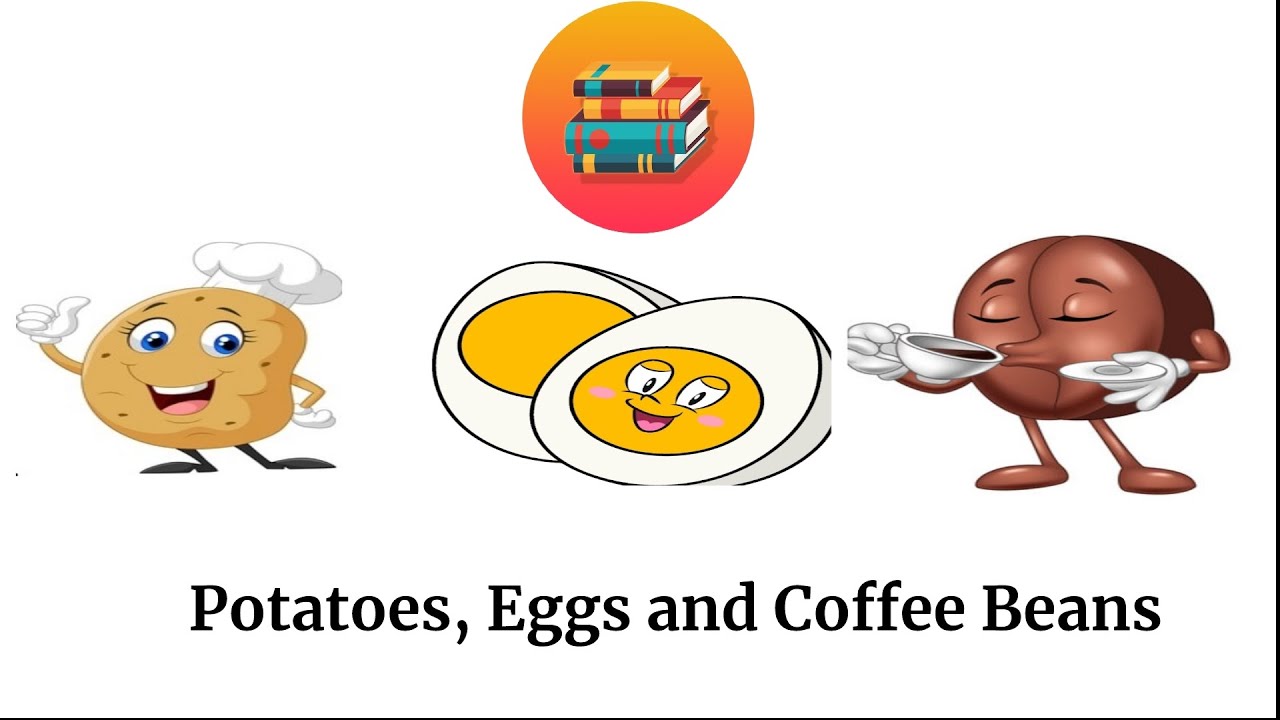 Potatoes, Eggs and Coffee Beans/Short stories/Bedtime Stories/Moral