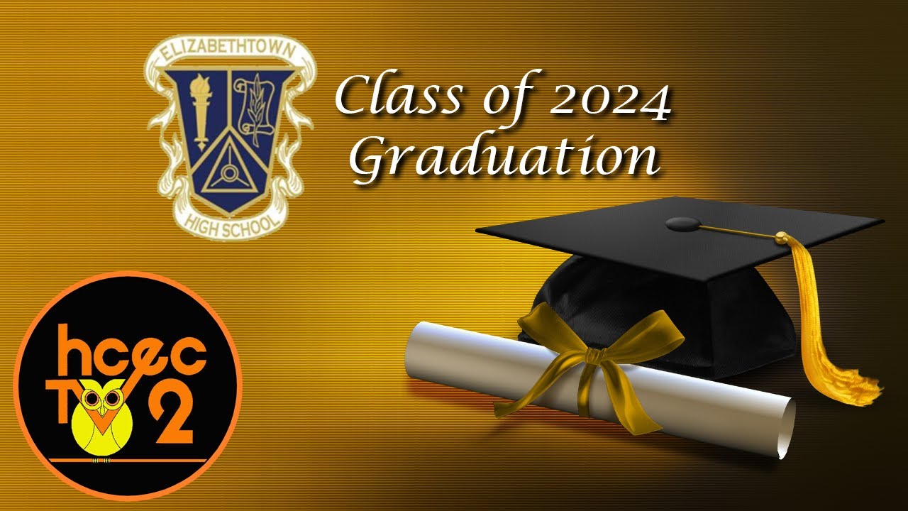 Elizabethtown High School Graduation - Class Of 2024