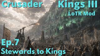 Stewards to Kings! CK3 Modded - LotR Mod Ep. 7