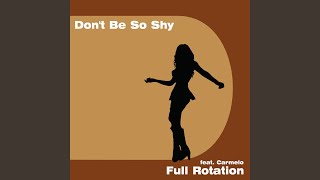Don't Be so Shy 2017 (Radio Video Remix) - Full Rotation feat. Carmelo