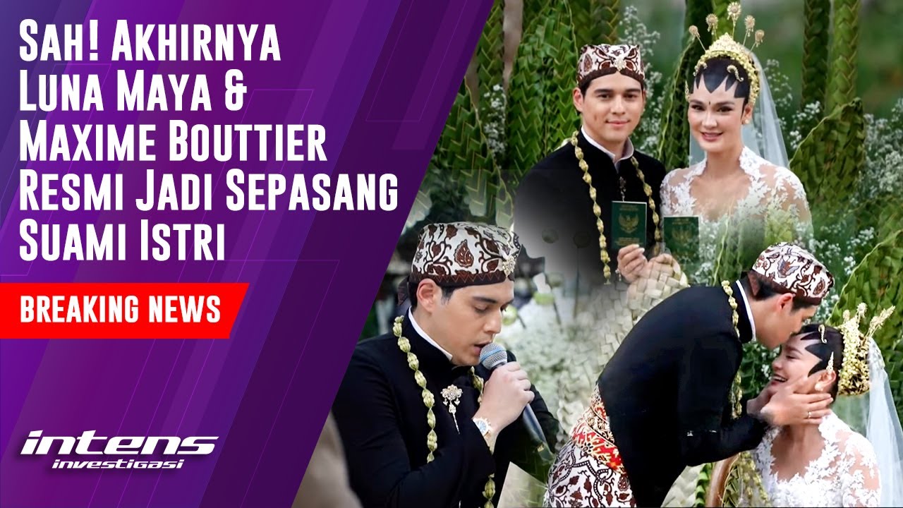 Akhirnya Luna Maya & Maxime Bouttier Resmi Suami Istri | Intens Investigasi | Eps 5202