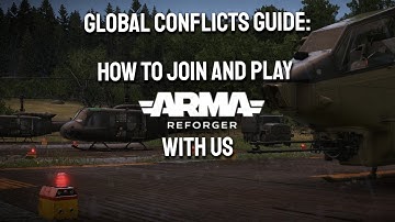 Global Conflicts Guide: How to Join and Play Arma Reforger With Us
