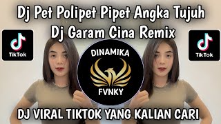 Dj Pet Polipet Pipet Angka Tujuh X Budak Ciamis  Dj Garam Cina Remix Viral Tiktok Terbaru 2025 