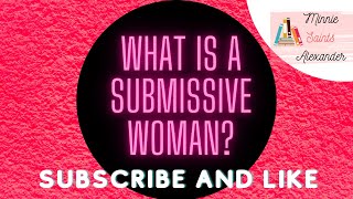 What is a submissive woman?