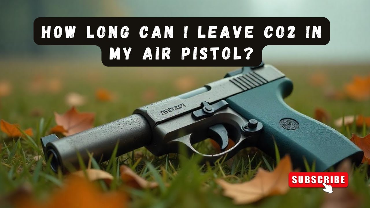 How Long Can I Leave CO2 in My Air Pistol? | Airgun Maintenance Tips