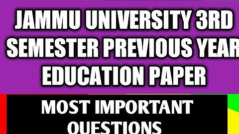 B.A semester 3rd previous year education question paper ||Jammu university ||3rd sem education paper
