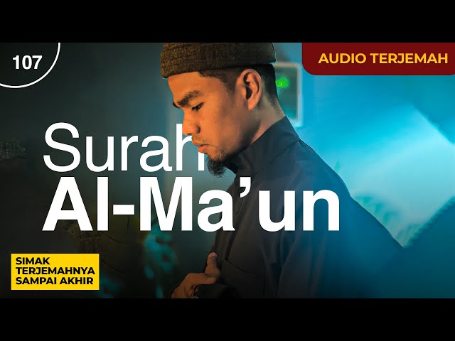 Surah AL MA'UN + AUDIO TERJEMAH - Muzammil Hasballah class=