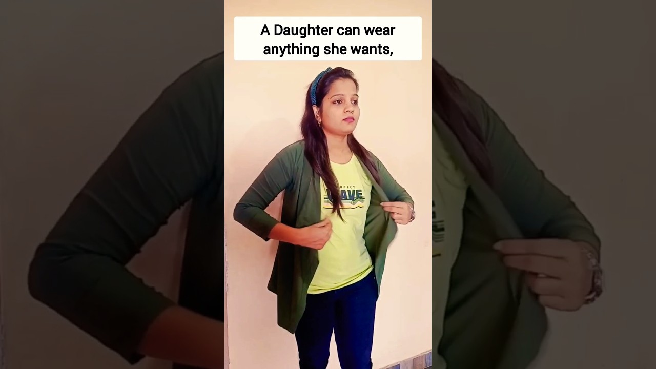 A Daughter can wear anything but 😥 