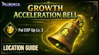 Growth Acceleration Bell Location Guide 📍 Pal EXP Up Lv. 3