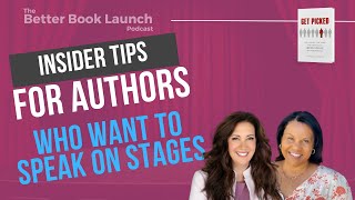 Get Picked: Insider Tips For Authors Who Want To Speak On Stages