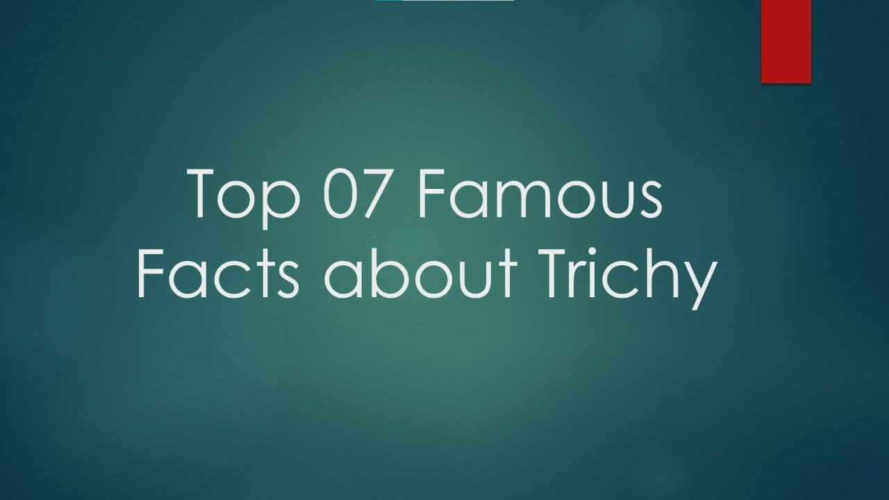 Famous Facts about Trichy ❤