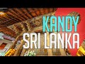 Let's Virtually Explore Kandy Sri Lanka!