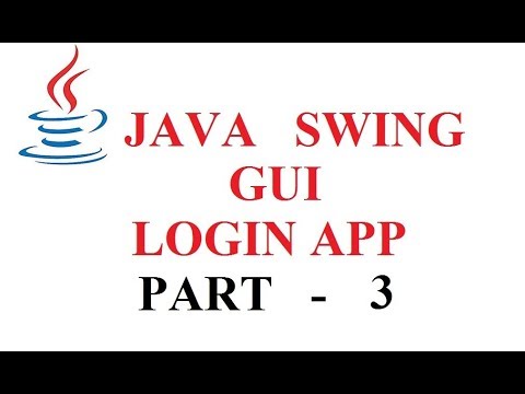 JAVA SWING GUI - LOGIN APPLICATION - PART 3