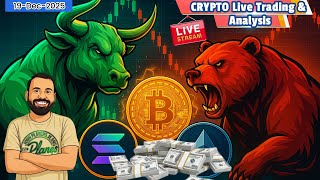 Live Trading &amp; Analysis of Bitcoin, Ethereum &amp; Solana on 19 Dec 2025 #bitcoin #ethereum #solana