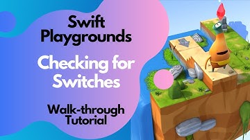 Swift Playgrounds- Checking for Switches Tutorial