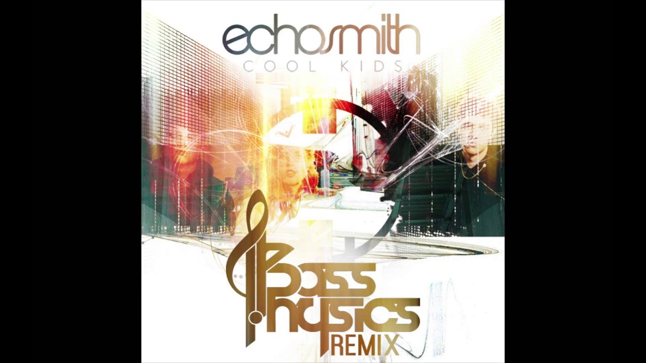 Echosmith - Cool Kids (Bass Physics Remix) [FREE DOWNLOAD]