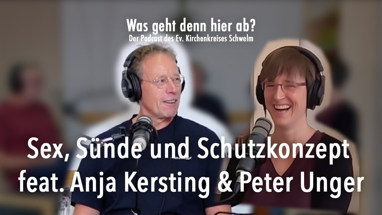 Sex, Sünde & Schutzkonzepte feat. Anja Kersting & Peter Unger | #6 Wgdha
