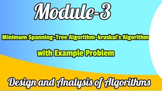 Kruskal's Algorithm | Module 3 | Minimum Spanning Tree Algorithm | Design and Analysis of Algorithms