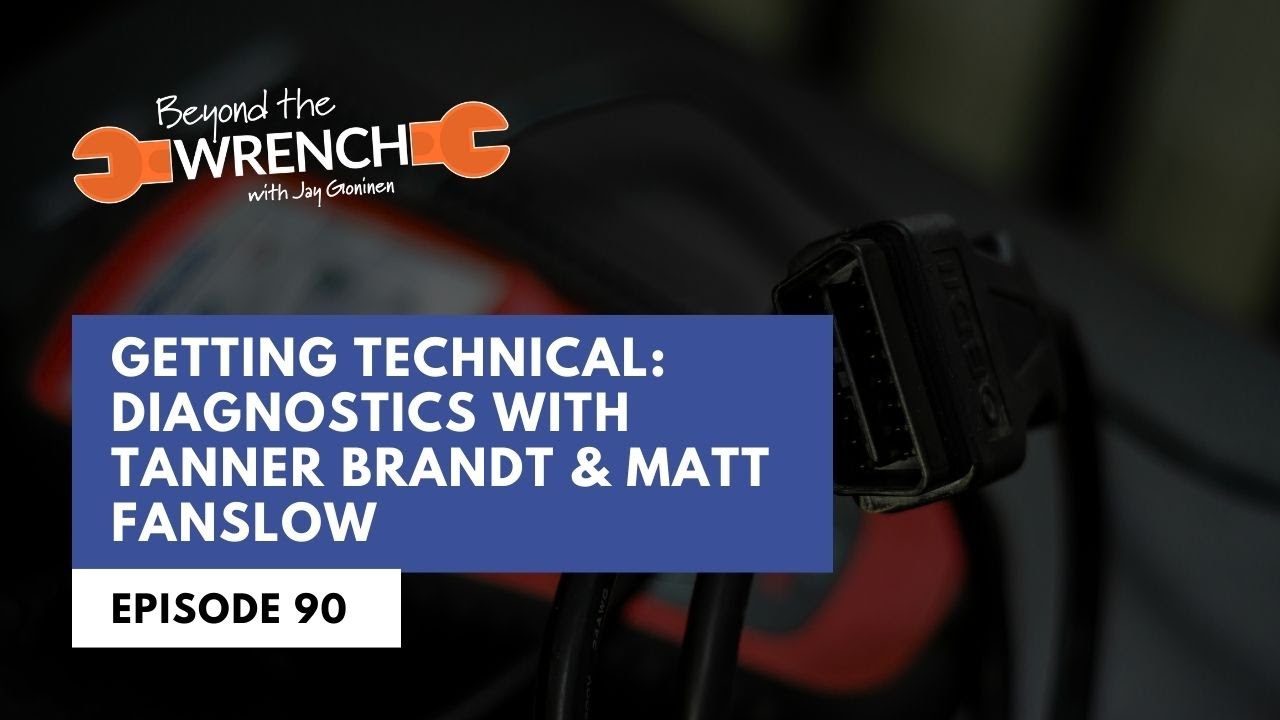Getting Technical: Diagnostics with Tanner Brandt & Matt Fanslow