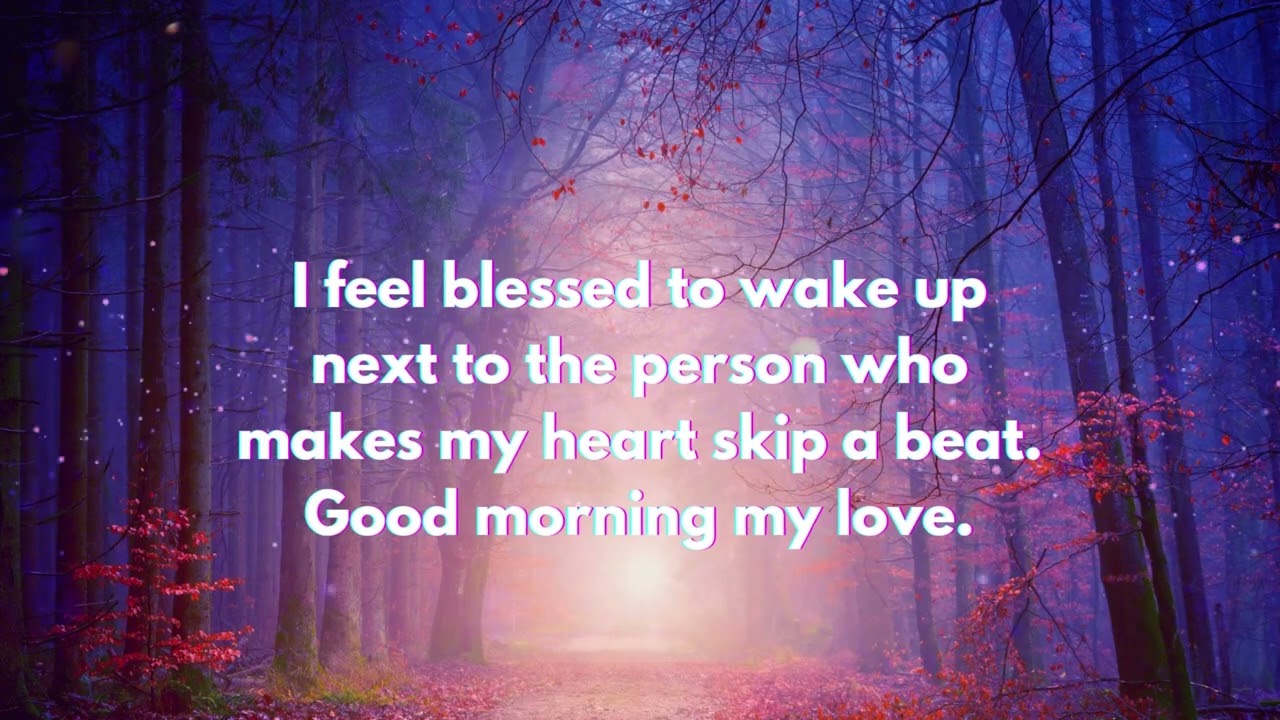 Good morning my love - love quote for someone special