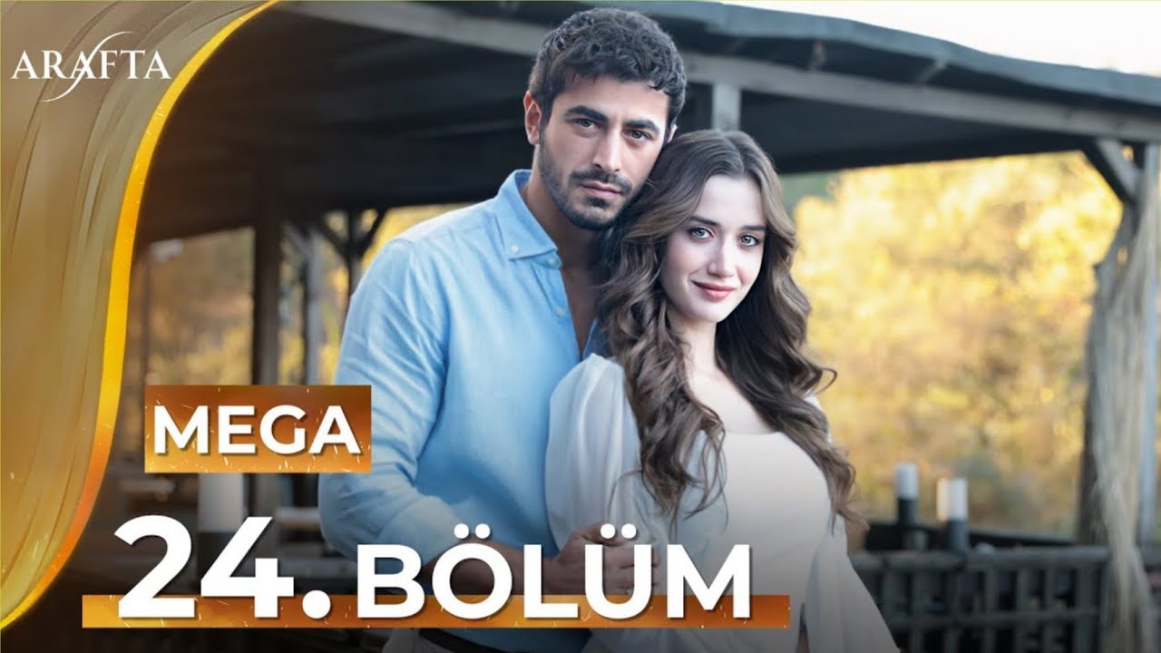 Arafta 24 Bölüm | Mega Bölüm | Tam Bölüm | Yeni Diziler 2025 | Arafta -Türk Dizileri 