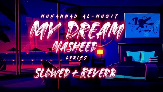 My Dream Nasheed (Slowed+Reverb) By Muhammad Al Muqit With English Subtitles #islam #nasheed #lyrics