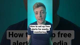 How to set up free alerts for media monitoring
