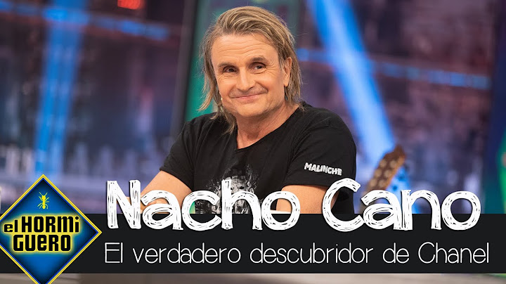 Nacho Cano confiesa que es el verdadero descubridor de Chanel - El Hormiguero