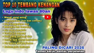 Top 10 Tembang kenangan - PALING DI CARI | lagu indo lawas 