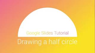 Google Slides: Make a Half Circle