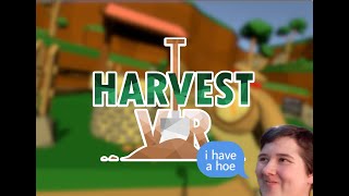 Harvest VR Part 1 / its a really fun game
