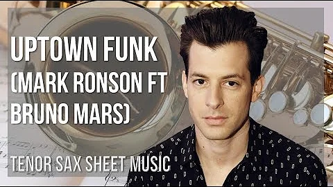 Tenor Sax Sheet Music: How to play Uptown Funk by Mark Ronson ft Bruno Mars