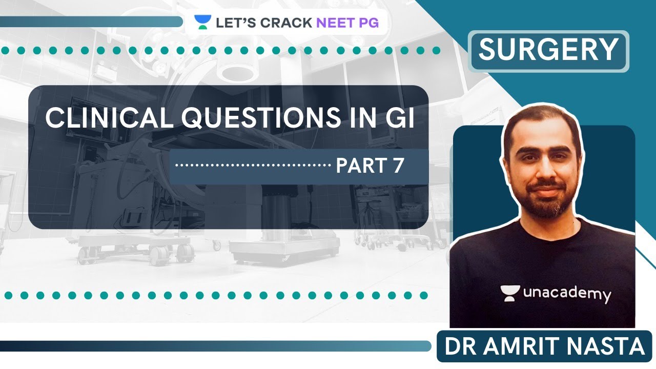 Clinical questions in GI 7 | Surgery for Medical PG/NEET PG/NEXT | Dr Amrit Nasta