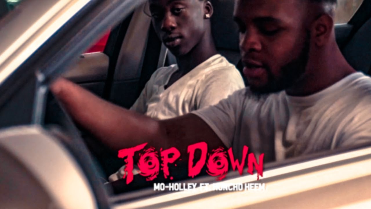 Mo-holley ft. Huncho Heem - Top Down (Official Music Video) Shot By @Lord_Glo