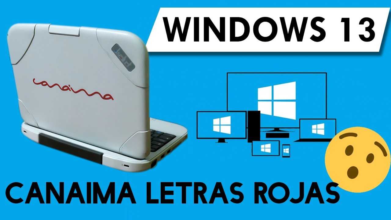Como instalar WINDOWS 13 en CANAIMA letras rojas - YouTube