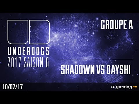 Shadown vs Dayshi - Underdogs S6 - Groupe A - Winner's Match - Starcraft 2