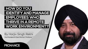ProHance Features: How do you identify and manage employees who thrive in a remote work environment?
