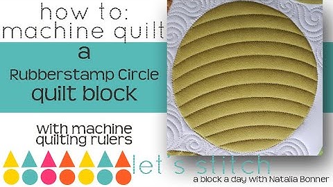How-To Machine Quilt a Rubberstamp Circle Block W/Natalia Bonner-Let