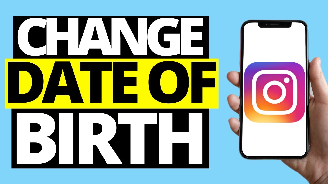 how-to-change-date-of-birth-on-instagram-without-facebook-youtube