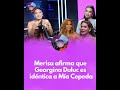merisa? Georgina duluc párese la gemela de mia  cepeda