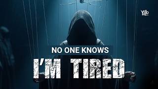 No One Knows I Am Tired Yodo